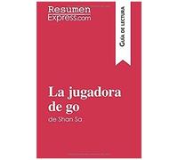 La Jugadora De Go De Shan Sa (Guía De Lectura): Resumen Y Análisis Completo
