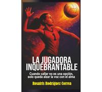 LA JUGADORA INQUEBRANTABLE: Cuando callar no es una opción, solo queda alzar la voz con el alma