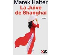Marek Halter – La juive de Shangaï – Roman – Broché