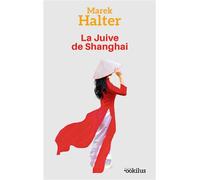 La Juive de Shanghai Edition en gros caractères - Marek Halter - Ookilus Editions - broché - Roman