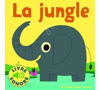 La Jungle • 6 Sons à Écouter, 6 Images à Regarder • Livre Sonore dès 1 an