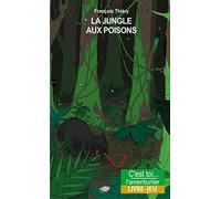 La jungle aux poisons : Aventures en Colombie