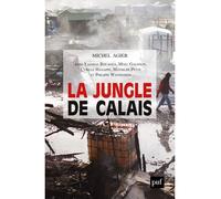La Jungle de Calais - Michel Agier - Puf - broché - Essai