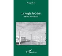 Philippe Eurin – La jungle de Calais – Misère et solidarité – Broché – Essai