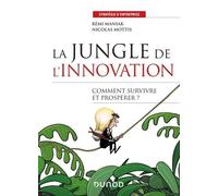 La Jungle De L'innovation - Comment Survivre Et Prospérer ?