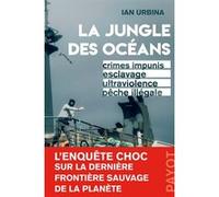 La Jungle des océans Ian Urbina (Auteur), Perla Slitack (Traduction)