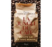 La Jungle Du Café - Enquête Sur Un Trafic Mondial