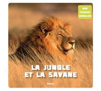 LA JUNGLE ET LA SAVANE (COLL. MON PREMIER ANIMALIER)