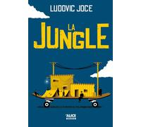 La Jungle - Ludovic Joce - Alice Eds - broché - Roman junior