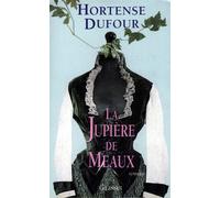 La jupière de Meaux - Hortense Dufour - Grasset - broché - Livre