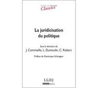 La juridicisation du politique Sous la direction de jacques commaille, laurence dumoulin, cécile robert - Laurence Dumoulin - Lgdj - broché - Etude