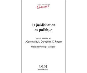 La juridicisation du politique Sous la direction de jacques commaille, laurence dumoulin, cécile robert - Laurence Dumoulin - Lgdj - broché - Etude