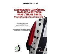 La juridiction compétente, statuant à bref délai dans l'espace OHADA: Un objet judiciaire non identifié ?