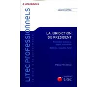 La Juridiction Du Président - Première Instance, Appel, Cassation, Référés, Requête, Fond