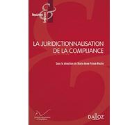 La juridictionnalisation de la compliance Marie-Anne Frison-Roche (Directeur éditorial)