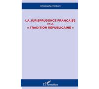 La jurisprudence française et la tradition républicaine""
