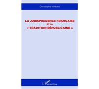 La jurisprudence française et la "tradition républicaine" - Christophe Vimbert - L'harmattan - broché - Etude
