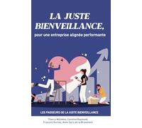 La juste bienveillance: Pour une entreprise alignée performante