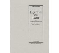 La justesse de la langue: Ou les différentes significations des mots qui passent pour synonymes