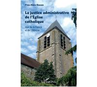 La justice administrative de l'Église catholique Vue de la France et de l'Afrique - Alain Ducass - L'harmattan - broché - Essai