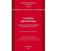 La Justice Algorithmique - Analyse Comparée (France/Québec) D'un Phénomène Doctrinal