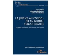 La Justice Au Congo : Bilan Global Soixantenaire