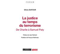 La justice au temps du terrorisme De Charlie à Samuel Paty - Olivia Dufour - Lgdj - broché - Etude