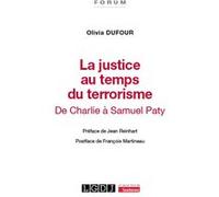 La justice au temps du terrorisme Olivia Dufour (Auteur)