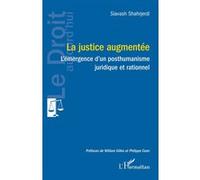 La justice augmentée Siavash Shahrjerdi (Auteur), William Gilles (Préface), Philippe Coen (Préface)