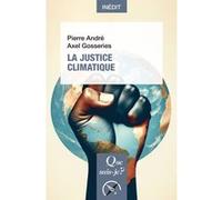 Pierre André, Axel Gosseries – La Justice climatique – Que sais-je – Poche