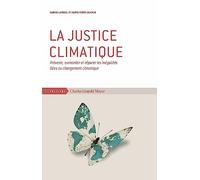La justice climatique: Prévenir, surmonter et réparer les inégalités liées au changement climatique