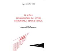 La justice congolaise face aux crimes internationaux commis en RDC - Eugène Bakama Bope - L'harmattan - broché - Etude