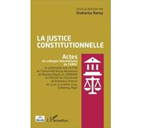 La justice constitutionnelle : Actes du colloque international de l'ANDC – L'Harmattan