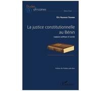 Eric M. Ngango Youmbi – La justice constitutionnelle au Bénin – Logiques politique et sociale – Broché