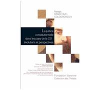 La Justice Constitutionnelle Dans Les Pays De La Cei : Évolutions Et Perspectives