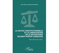 La justice constitutionnelle et la juridicisation de la vie politique en droit positif congolais