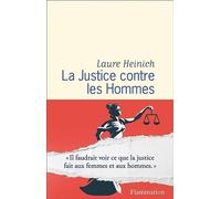 Laure Heinich – La Justice contre les Hommes – Essai – Broché