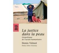 La justice dans la peau Denis Vienot (Auteur), Eric Fottorino (Préface)
