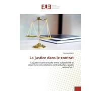 La justice dans le contrat La justice contractuelle entre subjectivité et objectivité des relations contractuelles - Younouss Sane - Universitaires Europeennes - broché - Livre