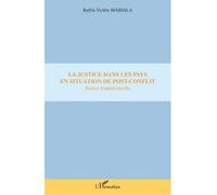 La justice dans les pays en situation de post-conflit Justice transitionnelle - Ruffin Viclère Mabiala - L'harmattan - broché - Essai