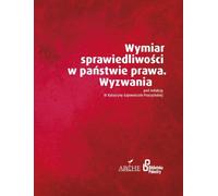 La justice dans l'État de droit. Wyzwania (Buch auf Polnisch)