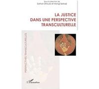 La justice dans une perspective transculturelle Sarhan Dhouib (Collection dirigée par), Mongi Serbaji (Collection dirigée par)