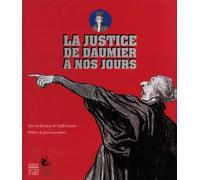 La justice, de Daumier à nos jours: Exposition, 17 octobre 1999-30 janvier 2000, Centre d'art Jacques-Henri Lartigue, L'Isle-Adam