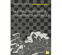 La Justice De Proximité - Une Approche Historique