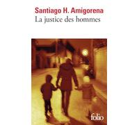 La justice des hommes Santiago Horacio Amigorena (Auteur)