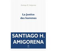 La Justice des hommes - Santiago Horacio Amigorena - P.o.l. - broché - Roman