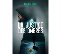 La Justice des ombres - Antoine Maire - La Grande Vague - broché - Roman