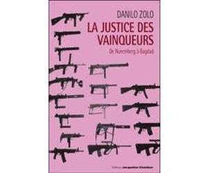 La justice des vainqueurs Danilo Zolo (Auteur), Etienne Schelstraete (Traduction)