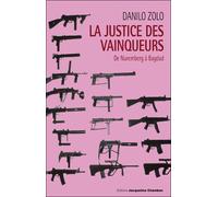 Danilo Zolo & Jacqueline Chambon – La justice des vainqueurs : De Nuremberg à Bagdad – Broché