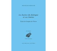 La justice du dialogue et ses limites: Etude du Gorgias de Platon